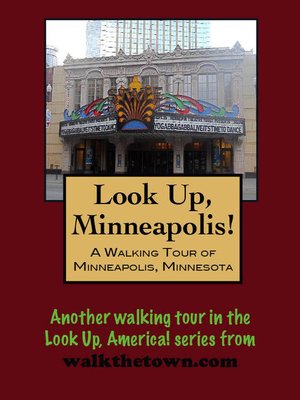 cover image of Look Up, Minneapolis! a Walking Tour of Minneapolis, Minnesota